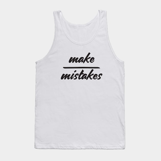 make mistakes Tank Top by RedYolk